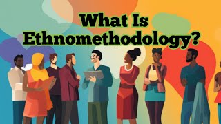 Ethnomethodology  Method  Sociology [upl. by Adeuga]