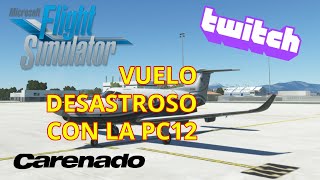 MSFS  Gameplay en español  LEPA  LEAL con la ✈️ PC12 de Carenado [upl. by Ramos]