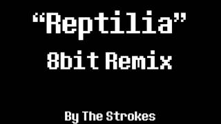 Reptilia 8Bit Remix The Strokes [upl. by Papst674]