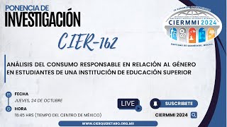 CIER162 ANÁLISIS DEL CONSUMO RESPONSABLE EN RELACIÓN AL GÉNERO EN ESTUDIANTES DE UNA INSTITUCIÓN DE [upl. by Lady897]