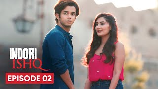 Indori Ishq S01 E02  Web Series  indori ishq full series  indori ishq full episode [upl. by Nanreik]