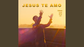 Jesus Te Amo [upl. by Robbert]