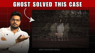 Ghost Solved Case  Uday Decodes Reels [upl. by Broida782]