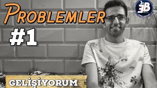 Problemler 1  Gelişiyorum [upl. by Russ]