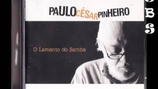 Paulo CÃ©sar Pinheiro  O Lamento Do Samba 2003Ã¡lbum completo [upl. by Kristen411]