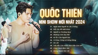 QUỐC THIÊN Live  MINI SHOW MỚI NHẤT 2024  Rất Lâu Rồi Mới Khóc Ngày Mai Người Ta Lấy Chồng [upl. by Neuberger]