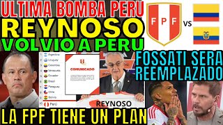 LA FPF LO LLAMÓ ÚLTIMO MINUTO REYNOSO VOLVIÓ A PERÚ POR FOSSATI Y SEGUIRÁ ELIMINATORIAS SORPRENDE [upl. by Htenek]