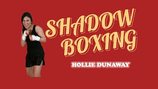 Shadow Boxing with Hollie Dunaway [upl. by Analihp]