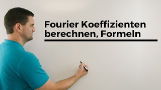 Fourier Koeffizienten berechnen Formeln Fourierreihe FourierAnalyse  Mathe by Daniel Jung [upl. by Edylc119]