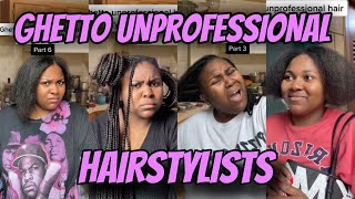 GHETTO UNPROFESSIONAL HAIRSTYLISTS BE LIKE SUPER COMPILATION [upl. by Maisel7]