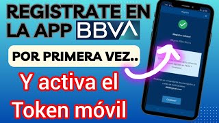 Como registrarse en la aplicación BBVA Móvil [upl. by Oiznun699]