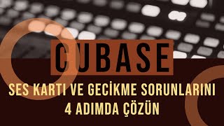 Cubase Ses Kartı ve Gecikme Sorunları Çözümü  Doruk Somunkıran [upl. by Joselyn]