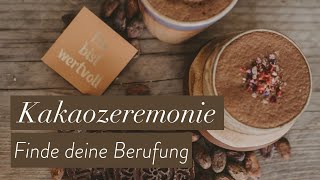 Kakaozeremonie quotFinde deine Berufungquot [upl. by Aehsrop]