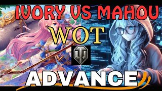 IVORY vs MAHOU WoT ADVANCE [upl. by Adilem]