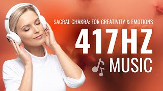 417Hz Frequency Music to Unlock the Sacral Chakra ✡ 417hz solfeggio youtube sacralchakrahealing [upl. by Zachary]