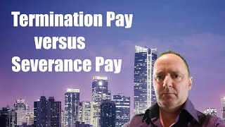 Termination Pay vs Severance Pay [upl. by Sax]