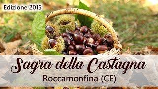 Roccamonfina  Sagra della castagna edizione 2016 [upl. by Siravart750]