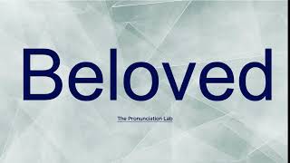 Beloved Pronunciation How to Say Beloved  How to Pronounce Beloved [upl. by Aneela]