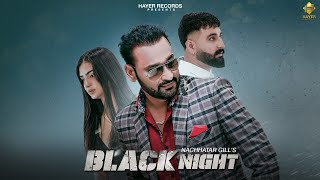 Black Night  Nachhatar Gill  Kaliya Ratta Mainu Roj Ravondia Ne  New Punjabi Song 2024  Sad Song [upl. by Ttirrem]