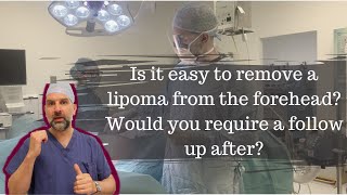 AskJJ How easy is it to remove a lipoma from the forehead Would you require a follow up after [upl. by North]