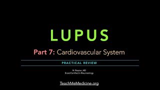 Lupus Part 7 Cardiovascular System [upl. by Sackey665]