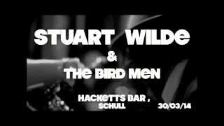 Stuart Wilde amp The Bird Men Devils in my HouseHacketts Bar [upl. by Ylen563]