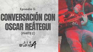 Conversación con Oscar Reátegui Parte 2 [upl. by Descombes]