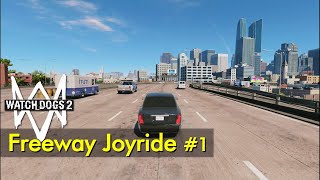 California Freeway Joyride 1  Watch Dogs 2 [upl. by Town]