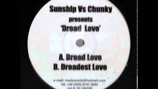 Sunship Vs Chunky  Dreadest Love [upl. by Neliac]