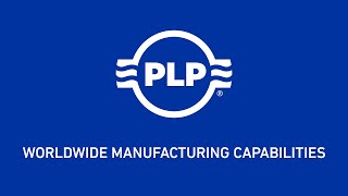 PLP Worldwide Manufacturing Capabilities [upl. by Magee423]