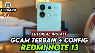 CARA INSTALL GCAM CONFIG TERBARU REDMI NOTE 13  DOWNLOAD GCAM REDMI NOTE 13 [upl. by Noelle]