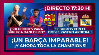 🔵🔴 ¡UN BARÇA IMPARABLE 15 DE 15 PUNTOS 🔴🔵 ¡LA LESIÓN DE DANI OLMO Y EL DOBLE RASERO ARBITRAL [upl. by Ilario103]