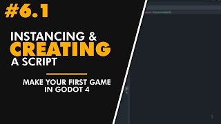 Your First Game In Godot 4 Part 61  Instancing amp Creating Script [upl. by Lilyan]