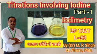 Titration Involves Iodine Iodimetry  Redox Titration  Pharmaceutical Analysis  BP102T  L53 [upl. by Pokorny]