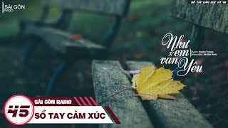 Sổ Tay Cảm Xúc 45 Như Em Vẫn Yêu  Hamlet Trương  Sài Gòn Radio [upl. by Ala206]