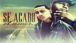 Se Acabo El Amor  Lawrentis y Pouliryc Prod By Dj Gun B [upl. by Nevai]