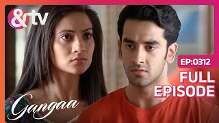 क्या शर्त रखी Gangaa ने Sagar को माफ़ करने की  Gangaa  Full Ep 312  andtvchannel [upl. by Gebelein]