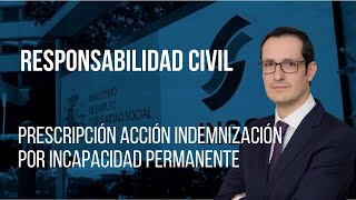 Reclamar Incapacidad Permanente plazo de prescripción  Basilea Abogados [upl. by Katha541]