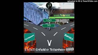 3x3 E1  Enfield Or Tottenham Instrumental [upl. by Sidwell]