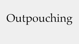 How to Pronounce Outpouching [upl. by Annehs]