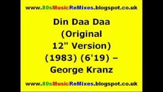 Din Daa Daa Original 12quot Version  George Kranz  80s Dance Music  80s Club Music  80s Club Mix [upl. by Akibma]