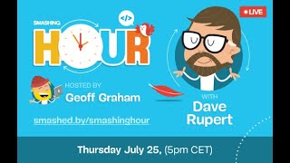 Smashing Hour with Dave Rupert — July 2024 [upl. by Vookles]