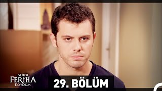 Adını Feriha Koydum 29 Bölüm HD [upl. by Ellennod]