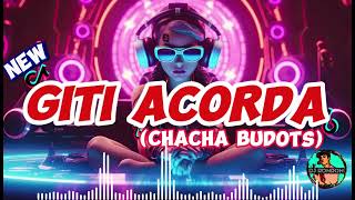 GITI ACORDA CHACHA BUDOTS  REMIX 2024 [upl. by Sheng]