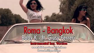 Baby K  Roma Bangkok ft Giusy Ferreri  Instrumental karaoke HD [upl. by Editha]