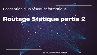 EP74  Routage Statique partie 2 [upl. by Enneles333]