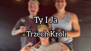 TRZECH KRÓLI  TY I JA TEKST [upl. by Odelle]