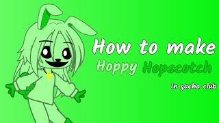 How to make Hoppy Hopscotch in Gacha Club  Tutorial  Poppy Playtime [upl. by Hatch]