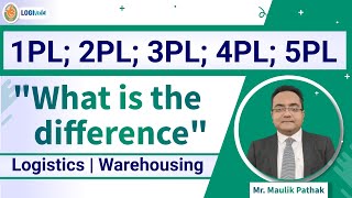 1PL 2PL 3PL 4PL 5PL quotWhat is the differencequot Logistics  Warehousing  Mr Maulik Pathak [upl. by Oah]