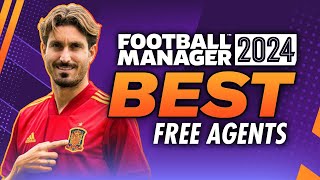 The BEST FM24 FREE AGENTS  Football Manager 2024 Best Players [upl. by Flo]